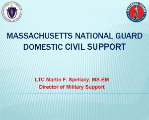 MASSACHUSETTS NATIONAL GUARD DOMESTIC CIVIL SUPPORT LTC Martin