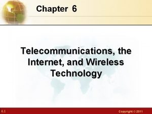 Chapter 6 Telecommunications the Internet and Wireless Technology