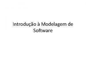 Introduo Modelagem de Software O que software Programas