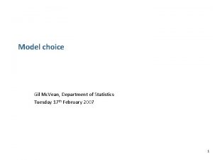 Model choice Gil Mc Vean Department of Statistics