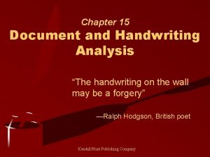 Chapter 15 Document and Handwriting Analysis The handwriting