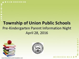 Township of Union Public Schools PreKindergarten Parent Information