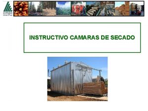 INSTRUCTIVO CAMARAS DE SECADO QUE ES UNA CAMARA