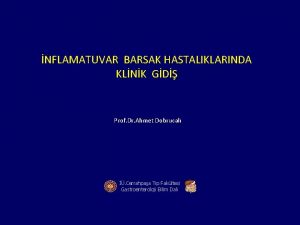 NFLAMATUVAR BARSAK HASTALIKLARINDA KLNK GD Prof Dr Ahmet