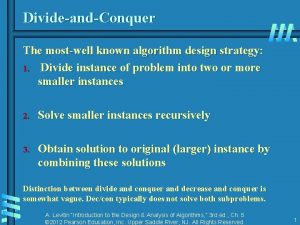 DivideandConquer The mostwell known algorithm design strategy 1