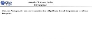 Assist in Click Learn Studio Introduction Click Learn