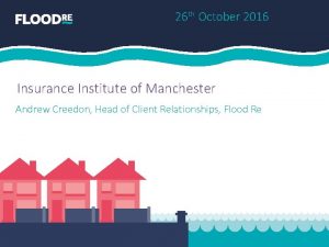 26 th October 2016 Insurance Institute of Manchester