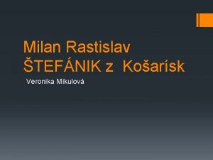 Milan Rastislav TEFNIK z Koarsk Veronika Mikulov Milan