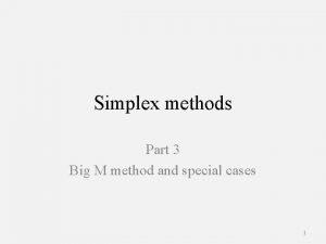 Simplex methods Part 3 Big M method and