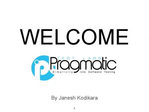 WELCOME By Janesh Kodikara 1 HEADLESS TESTING WITH