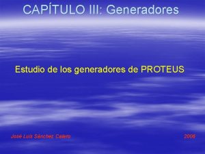 CAPTULO III Generadores Estudio de los generadores de