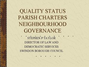 QUALITY STATUS PARISH CHARTERS NEIGHBOURHOOD GOVERNANCE STEPHEN P