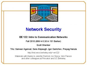 Network Security EE 122 Intro to Communication Networks