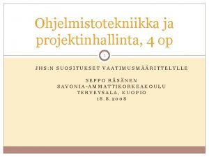 Ohjelmistotekniikka ja projektinhallinta 4 op 1 JHS N