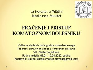 Univerzitet u Pritini Medicinski fakultet PRAENJE I PRISTUP