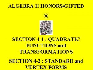 ALGEBRA II HONORSGIFTED SECTION 4 1 QUADRATIC FUNCTIONS