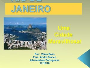 RIO DE JANEIRO Uma Cidade Maravilhosa Por Vilma