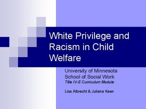 White Privilege and Racism in Child Welfare University