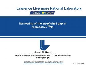 Lawrence Livermore National Laboratory Narrowing of the sdpf