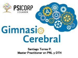 Santiago Torres P Master Practitioner en PNL y