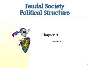 Feudal Society Political Structure Chapter 9 Section 3