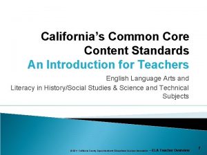 Californias Common Core Content Standards An Introduction for