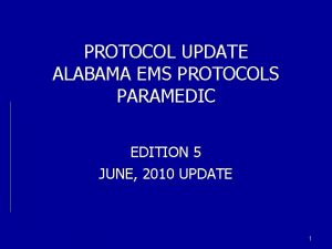 PROTOCOL UPDATE ALABAMA EMS PROTOCOLS PARAMEDIC EDITION 5