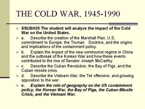 THE COLD WAR 1945 1990 n SSUSH 20