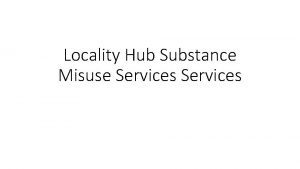 Locality Hub Substance Misuse Services New Boundaries Lifeline