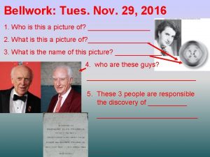 Bellwork Tues Nov 29 2016 1 Who is