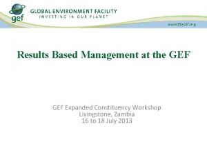 Results Based Management at the GEF Expanded Constituency