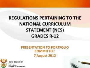 REGULATIONS PERTAINING TO THE NATIONAL CURRICULUM STATEMENT NCS