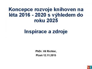 Koncepce rozvoje knihoven na lta 2016 2020 s