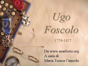 Ugo Foscolo 1778 1827 Da www marforio org