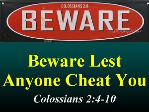 Beware Lest Anyone Cheat You Colossians 2 4