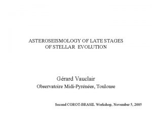 ASTEROSEISMOLOGY OF LATE STAGES OF STELLAR EVOLUTION Grard