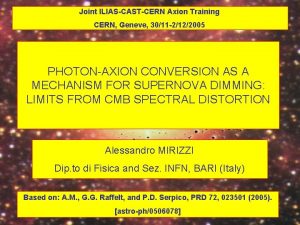 Joint ILIASCASTCERN Axion Training CERN Geneve 3011 2122005
