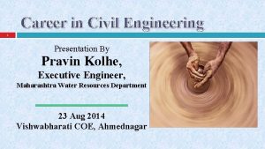 Career in Civil Engineering 1 Presentation By Pravin