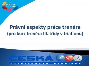 Prvn aspekty prce trenra pro kurz trenra III