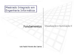 Mestrado Integrado em Engenharia Informtica Fundamentos Lus Paulo