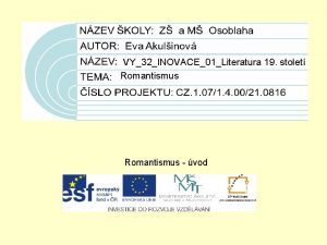 VY32INOVACE01Literatura 19 stolet Romantismus vod Datum vytvoen projektu