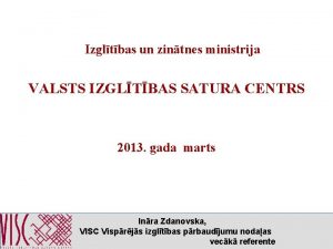 Izgltbas un zintnes ministrija VALSTS IZGLTBAS SATURA CENTRS