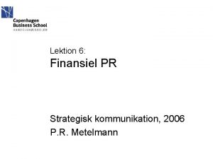 Lektion 6 Finansiel PR Strategisk kommunikation 2006 P