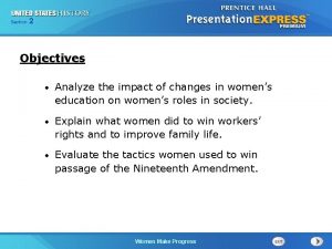 Section 2 Objectives Analyze the impact of changes