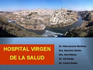 HOSPITAL VIRGEN DE LA SALUD Dr Manzanares Martnez