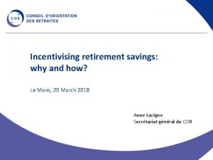 Incentivising retirement savings why and how Le Mans