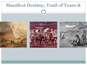 Manifest Destiny Trail of Tears Manifest Destiny The