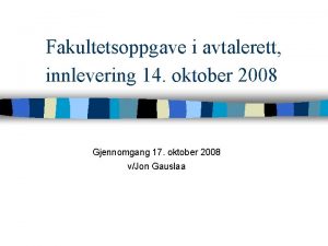 Fakultetsoppgave i avtalerett innlevering 14 oktober 2008 Gjennomgang