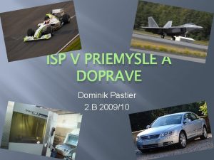 ISP V PRIEMYSLE A DOPRAVE Dominik Pastier 2