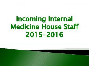 Incoming Internal Medicine House Staff 2015 2016 Michael